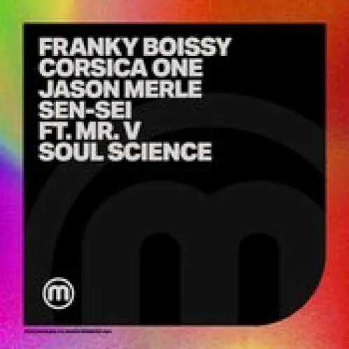 Franky Boissy, Corsica One, Jason Merle, Sen-Sei, Mr. V - Soul Science