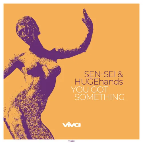 Sen-Sei & HugeHands - You Got Something